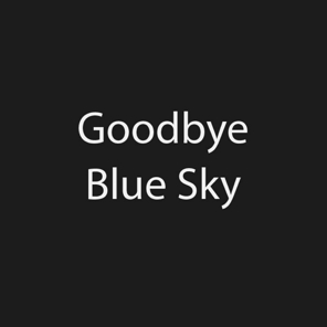 Goodbye Blue Sky thumb